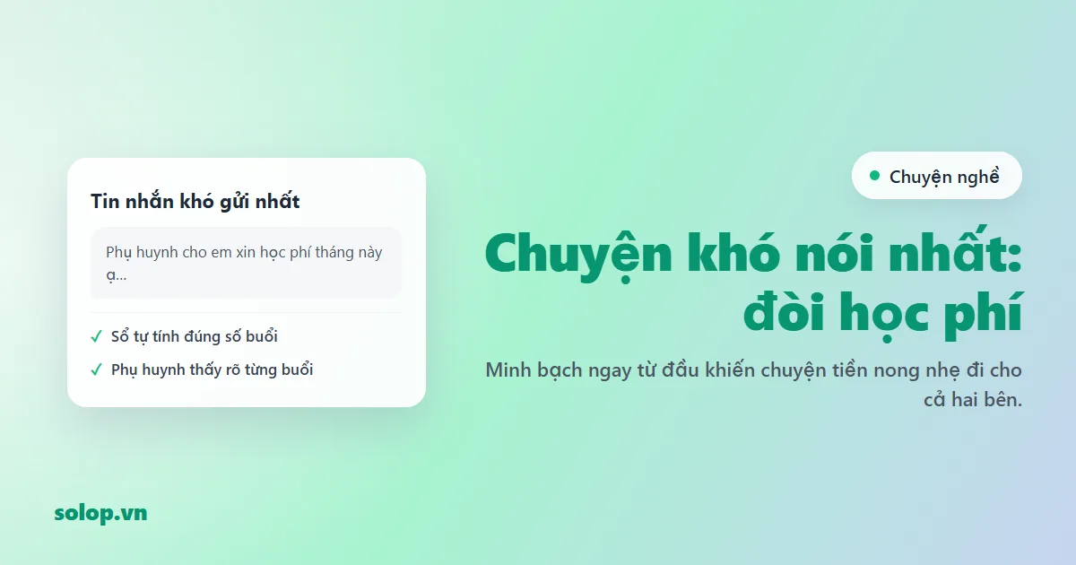 Chuyện khó nói nhất nghề dạy thêm: đòi học phí