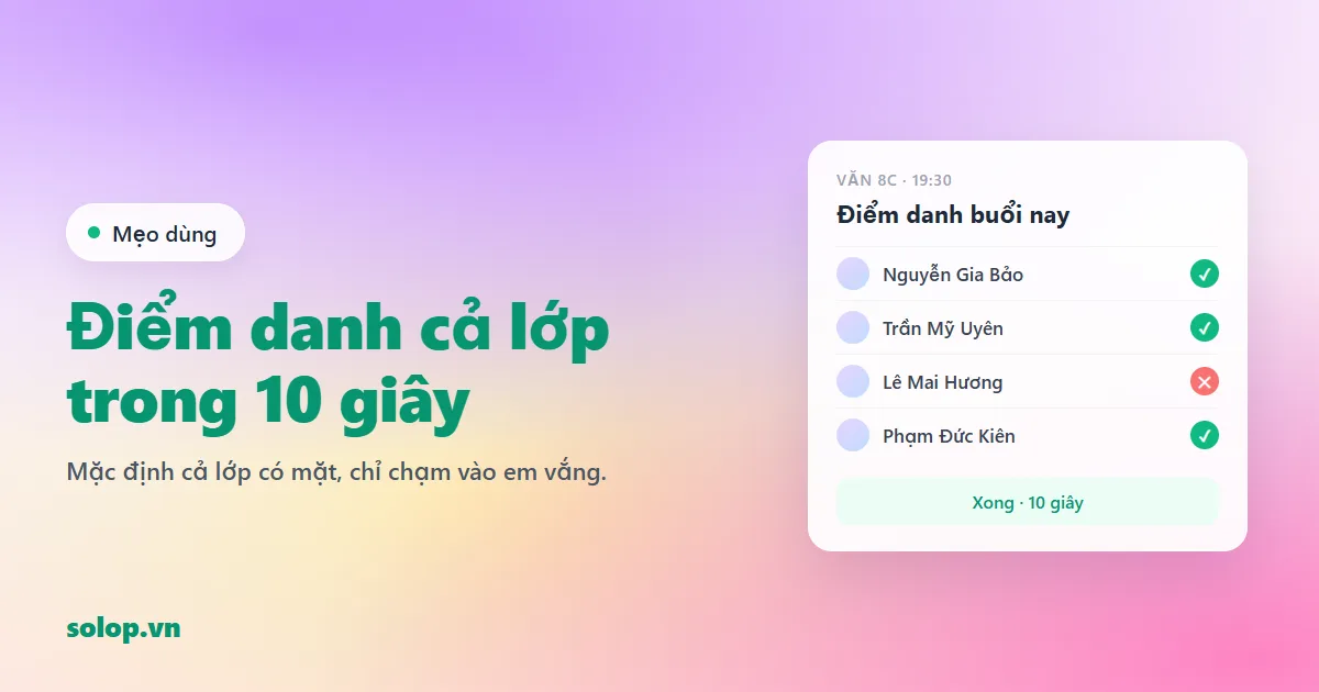 Điểm danh cả lớp trong 10 giây: làm thế nào?