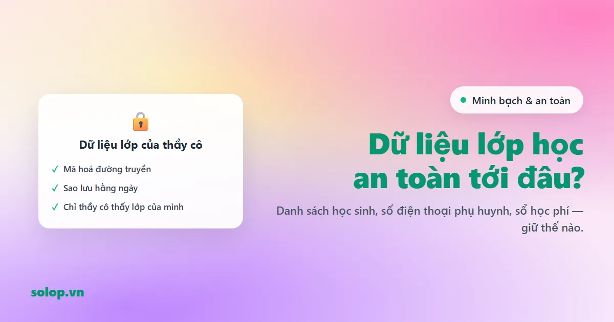 Dữ liệu lớp học của bạn an toàn tới đâu?