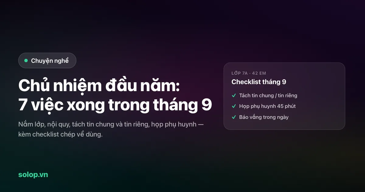 Giáo viên chủ nhiệm đầu năm học: 7 việc nên xong trong tháng 9