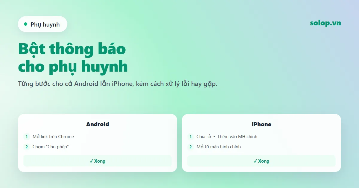 Hướng dẫn phụ huynh bật thông báo trên điện thoại Android và iPhone