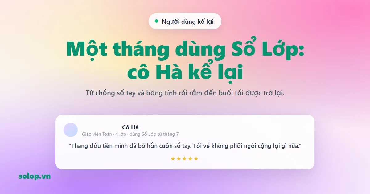 Một tháng dùng Sổ Lớp: cô Hà kể lại