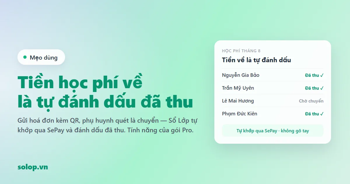 Tiền học phí về là tự động ghi nhận đã thu — Sổ Lớp nhận diện qua SePay