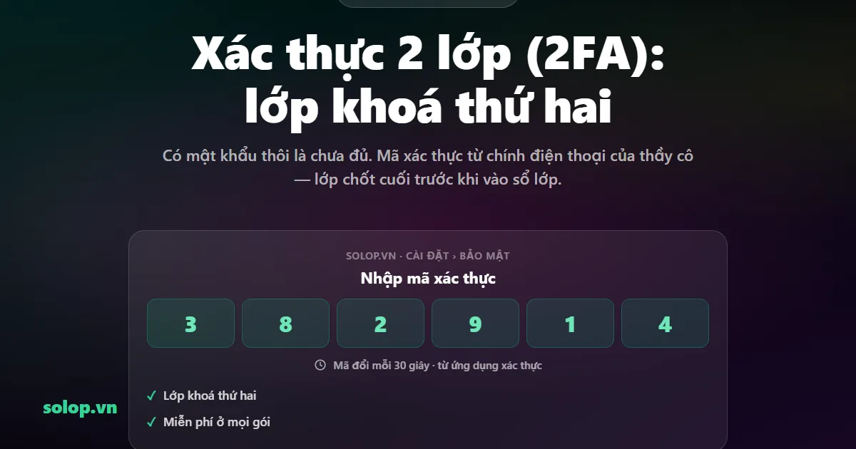 Xác thực 2 lớp (2FA): lớp khoá thứ hai cho tài khoản dạy thêm của thầy cô